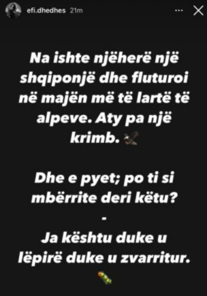 Efi me kë e ka kësaj radhe: ‘Na ishte njëherë një shqiponjë dhe një krimb’